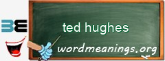 WordMeaning blackboard for ted hughes